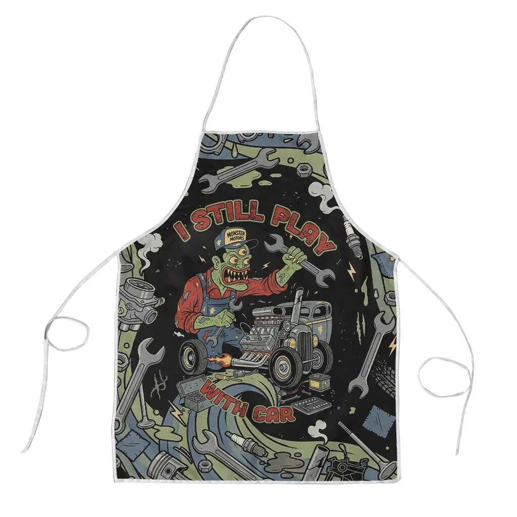 Funny Monster Motors Hot Rod Mechanic I Still Play With Cars Apron