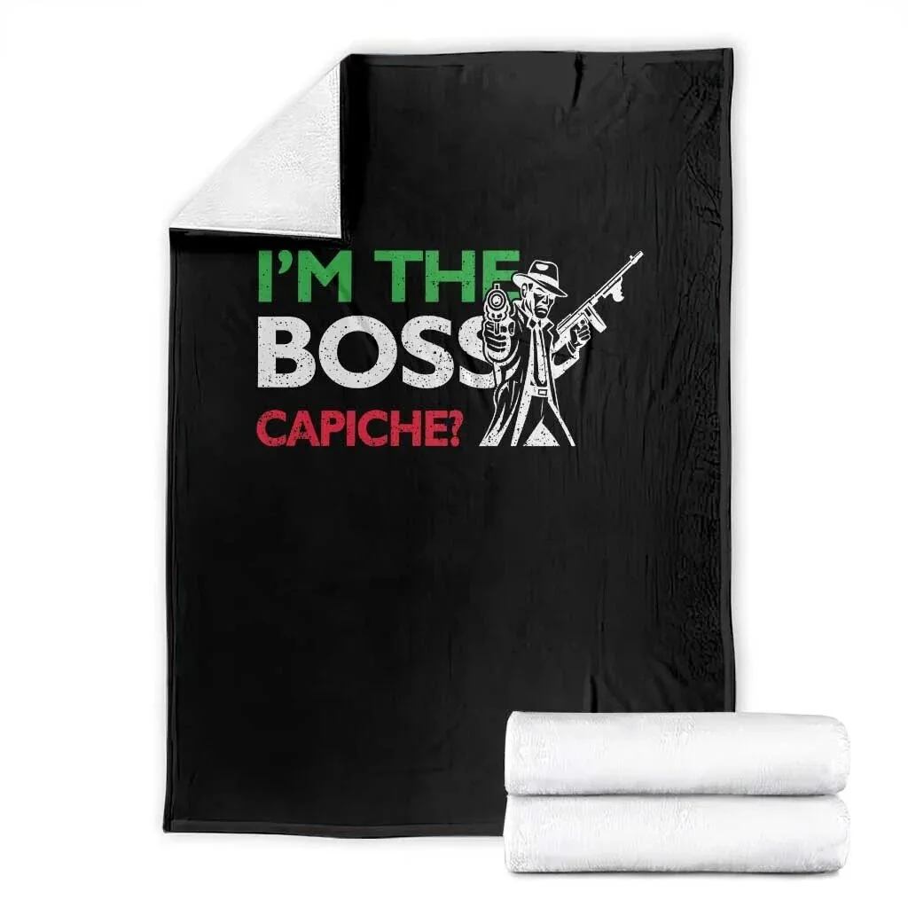 Funny I Am The Boss Capiche Italian Saying Mafia Humor Throw Blanket